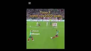 topp 3 wc 2022 goals last goal is crazy #shorts #viralshorts #football #worldcup #footballedits