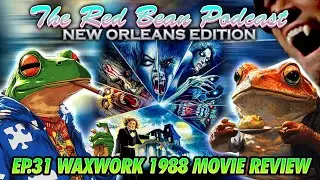 Waxwork 1988 Movie Review (Ep.31) The Red Bean Podcast 