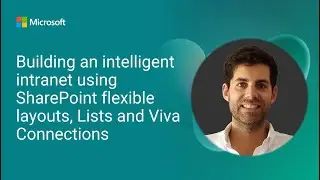Building an intelligent intranet using SharePoint flexible layouts, Lists and SPFx