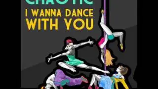 Chaotic - I Wanna Dance With You (2009) - Chci sp&aacute;t