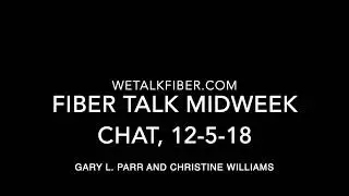 FlossTube Fiber Talk Midweek Chat, 12-5-18