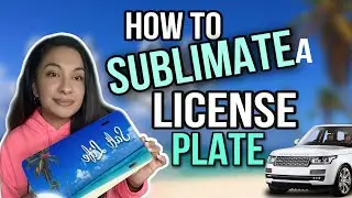 HOW TO SUBLIMATE A LICENSE PLATE | Easy Tutorial | Epson 15000