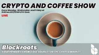 The Blockroots Crypto and Coffee Show [Bitcoin and Total Crypto Market Analysis, with a BONUS]]