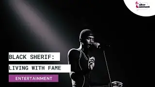 Black Sherif: What&rsquo;s life like after Kwaku The Traveller | Talkertainment
