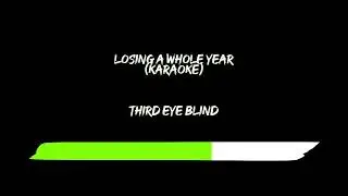 Third Eye Blind - Losing a Whole Year (Karaoke)