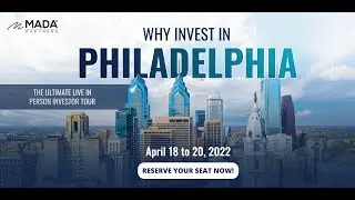 WHY INVEST IN PHILADELPHIA -  The Ultimate Live in-person Investor Tour