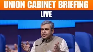 LIVE: Cabinet Briefing | Union Cabinet briefing by I&B Minister Ashwini Vaishnaw | New Delhi | India