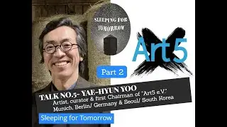 Talk no.5 &ndash; Part 2 with JAE-HYUN YOO
