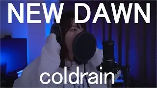 coldrain - NEW DAWN (Vocal Cover)