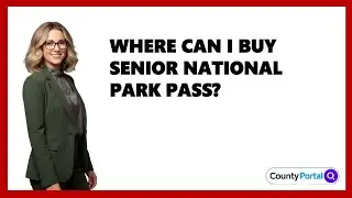 Where Can I Buy Senior National Park Pass?