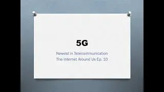 The Internet Around Us Ep. 10 || 5G Explained. || BeginnerScience