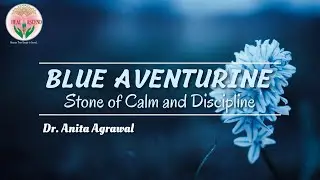 Blue Aventurine - Stone of Calm and Discipline | Heal and Ascend |
