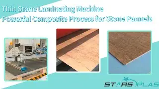 Thin Stone Laminating Machine | Powerful Composite Process for Strong & Lightweight Stone Panels