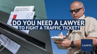 Fighting A Traffic Ticket - Do You Need A Lawyer