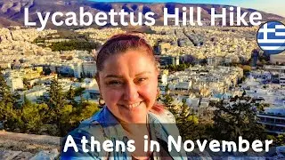 Hiking Lycabettus Hill - Athens Greece in November Vlog!