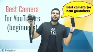 best camera for new youtubers 😱🤔 कोनसा camera अच्छा है//A2 motivation 😱🔥🤔 Arvind Arora //