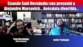 Cuando Saúl Hernández nos presentó a Alejandro Marcovich, *ANÉCDOTA DIVERTIDA* | Tony Hernández