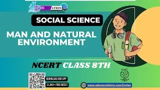 Man and Natural Environment | NCERT Class 8 SOCIAL SCIENCE | CBSE