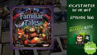 Kickstarter 101 or Not (EP166) Familiar Tales - R&egrave;gles et critique