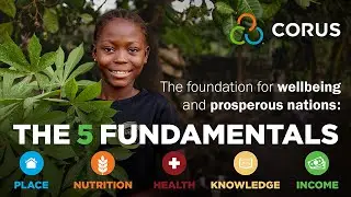 The Five Fundamentals: How Corus Builds Cycles of Success for Global Prosperity