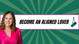 Become an aligned lover