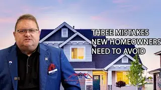Common New Homeowner mistakes To Avoid