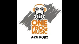 Pop Rock | ONEFROGMUSIC | AKU KUAT