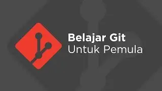 Belajar Git Untuk Pemula - Apa itu Git dan Bagaimana Cara Menambahkan Git