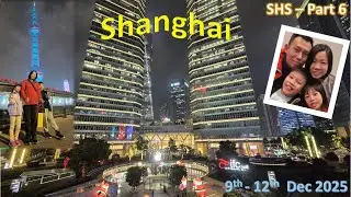 Shanghai, Hangzhou & Suzhou Dec 2025 - 30th Nov to 12th Dec (Part 6 of 6)