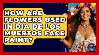 How Are Flowers Used In Dia De Los Muertos Face Paint? - We Go To Festivals