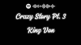 (Sped up) Crazy Story pt.3 ~ King Von