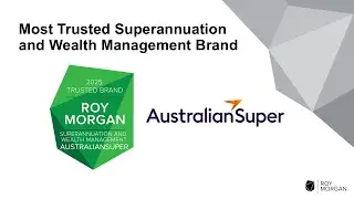 AustralianSuper - Most Trusted Superannuation & Wealth Management Brand, Most Trusted Brand Awards