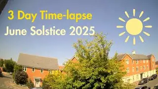 3 Day Time-Lapse of June Solstice 2025