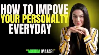 Daily Tips to Improve Your Personality and Confidence | Muniba Mazari Best Motivational Speech