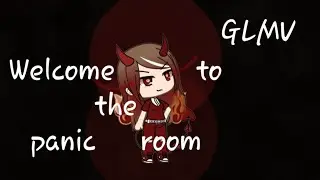 Welcome To The Panic Room /GLMV\ (Gacha Life)