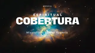COBERTURA ESPIRITUAL PASTOR Missionário ROGERIO