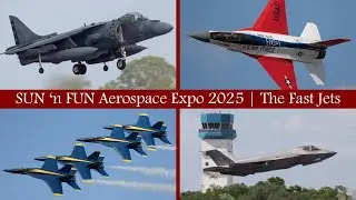 SUN 'n FUN Aerospace Expo 2025 | The Fast Jets