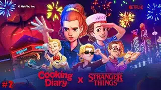 Cooking Diary lp #2 Начинаем сезон Путь к Славе вместе с Очень Странными Делами! (уровни 8-14)