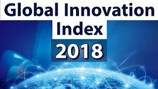 Global Innovation Index 2018 - India climbs to 57th rank - Current Affairs 2018