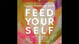 Feed Yourself: Step Away from the Lies of Diet Culture and into Your Divine Design