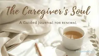 The Caregiver&rsquo;s Soul: A Guided Journal for Renewal