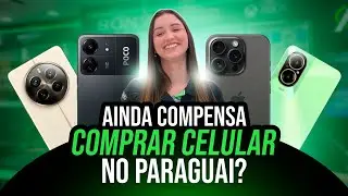 VALE A PENA COMPRAR CELULAR NO PARAGUAI EM 2025? SAI MAIS BARATO QUE COMPRAR NO BRASIL?