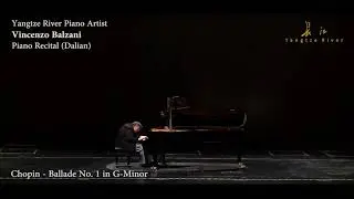 Ballade No. 1 in G Minor (Chopin) - Vincenzo Balzani (Yangtze River Piano Aritist)