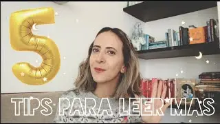5 TIPS PARA LEER MÁS!!!