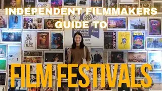 Independent Filmmakers Guide to FILM FESTIVALS - Q&A