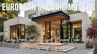 European Organic Modern Luxury Home Tour with Soft Minimal Calm  Axel Vervoordt Inspired