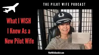 Letter to My Younger Pilot Wife Self