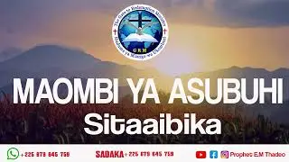 MAOMBI YA ASUBUHI, Sitaaibika
