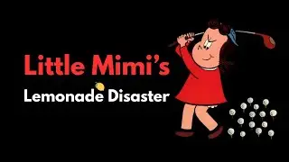 Little Mimi&rsquo;s Lemonade Disaster | Vintage Comic Storytime