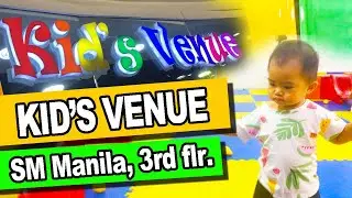 KID'S VENUE | SM MANILA 3RD LEVEL | AFFORDABLE INDOOR PLAYGROUND IN THE PHILIPPINES